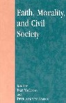 Dale Lawler Mcconkey, Peter Augustine Lawler, Dale Mcconkey - Faith, Morality, and Civil Society