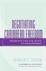 Michaeline A. Crichlow - Negotiating Caribbean Freedom