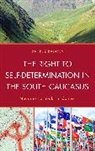 Bahruz Balayev - The Right to Self-Determination in the South Caucasus