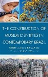 Cristina Maria de Castro - Construction of Muslim Identities in Contemporary Brazil
