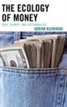 Adrian Kuzminski - Ecology of Money