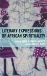 Carol P. West Marsh-Lockett, Carol P Marsh-Lockett, Carol P. Marsh-Lockett, Elizabeth J West, Elizabeth J. West - Literary Expressions of African Spirituality