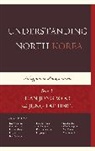 Jongwoo Tae-Hern Han, Jongwoo Han, Han Jongwoo, Jung Tae-hern - Understanding North Korea