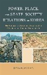 Jongwoo Han, Han Jongwoo - Power, Place, and State-Society Relations in Korea
