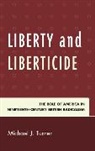 Michael J. Turner, Turner Michael J. - Liberty and Liberticide