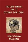 Pieranna Garavaso, Pieranna Vassallo Garavaso, Garavaso Pieranna, Nicla Vassallo, Vassallo Nicla - Frege on Thinking and Its Epistemic Significance