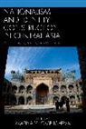 Mariya Y. Omelicheva, Mariya Y. Omelicheva, Omelicheva Mariya Y. - Nationalism and Identity Construction in Central Asia