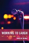 James M. Thomas, Thomas James M. - Working to Laugh