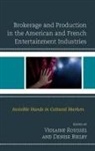 Denise Bielby, Violaine Roussel - Brokerage and Production in the American and French Entertainment