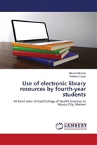 Wallace Lungu, Mavuto Mpulula - Use of electronic library resources by fourth-year students