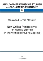 Carmen García Navarro, Laurenz Volkmann - New Critical Perspectives on Ageing Women in the Writings of Doris Lessing