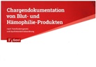 Chargendokumentation von Blut- und Hämophilie-Produkten