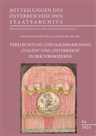 Österreichisches Staatsarchiv, Franz-Stefan Seitschek, Pia Wallnig, Thomas Wallnig, Pia Wallnig u a - Verflechtung und Nachbarschaft: "Italien" und "Österreich" in der Vormoderne