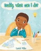 Daniel Miller - Daddy, what can I do?