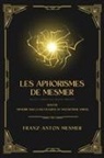 Franz-Anton Mesmer - Les Aphorismes de Mesmer