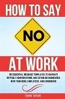 Emma Taylor - How to Say No at Work