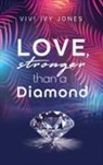 Vivi Ivy Jones - Love, stronger than a Diamond