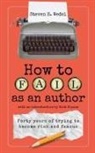 Steven E. Wedel - How to Fail as an Author