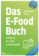 Matthias Schu, Matthias (Prof. Dr.) Schu - Das E-Food Buch