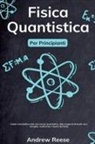 Andrew Reeves - Fisica quantistica per principianti
