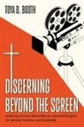 Toya D. Booth - Discerning Beyond the Screen