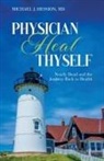 Michael J. Hession - Physician Heal Thyself
