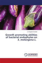 Dr. U. Sivagamasundari, U. Sivagamasundari - Growth promoting abilities of bacterial endophytes on S. melongena L.