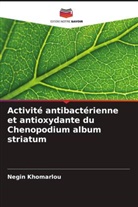 Negin Khomarlou - Activité antibactérienne et antioxydante du Chenopodium album striatum