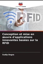 Sudip Dogra - Conception et mise en oeuvre d'applications innovantes basées sur la RFID
