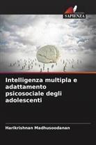 Harikrishnan Madhusoodanan - Intelligenza multipla e adattamento psicosociale degli adolescenti