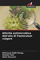 Mahmoud Abdel-Mongy, Abeer Bayoumi, Shehab Talat - Attività antimicrobica dell'olio di Foeniculum vulgare