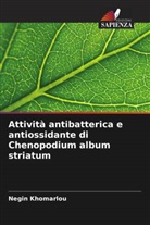 Negin Khomarlou - Attività antibatterica e antiossidante di Chenopodium album striatum