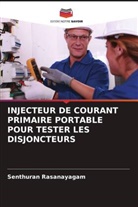 Senthuran Rasanayagam - INJECTEUR DE COURANT PRIMAIRE PORTABLE POUR TESTER LES DISJONCTEURS