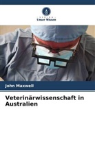 John Maxwell - Veterinärwissenschaft in Australien