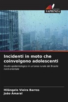 João Amaral, Hilângelo Vieira Barros - Incidenti in moto che coinvolgono adolescenti