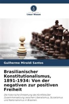 Guilherme Miraldi Santos - Brasilianischer Konstitutionalismus, 1891-1934: Von der negativen zur positiven Freiheit