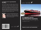 Mauricio Jacinto de Almeida Neto - La logística de la agroindustria brasileña