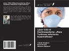 Rauf Ahmed, Khuram Maqbool, Tabish Maqbool - Láser CO2 O Electrocauterio: ¿Para Turbinas inferiores hipertróficas?