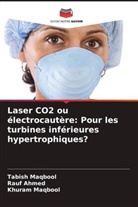 Rauf Ahmed, Khuram Maqbool, Tabish Maqbool - Laser CO2 ou électrocautère: Pour les turbines inférieures hypertrophiques?