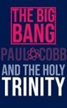 Paul Cobb - The Big Bang and the Holy Trinity