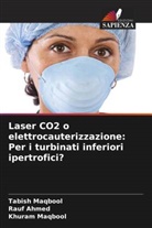 Rauf Ahmed, Khuram Maqbool, Tabish Maqbool - Laser CO2 o elettrocauterizzazione: Per i turbinati inferiori ipertrofici?