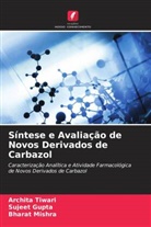 Sujeet Gupta, Bharat Mishra, Archita Tiwari - Síntese e Avaliação de Novos Derivados de Carbazol
