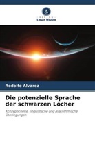Rodolfo Alvarez - Die potenzielle Sprache der schwarzen Löcher