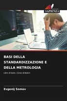 Evgenij Somov - BASI DELLA STANDARDIZZAZIONE E DELLA METROLOGIA