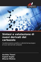 Sujeet Gupta, Bharat Mishra, Archita Tiwari - Sintesi e valutazione di nuovi derivati del carbazolo