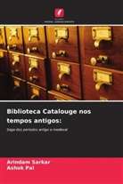 Ashok Pal, Arindam Sarkar - Biblioteca Catalouge nos tempos antigos: