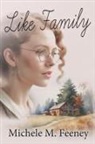 Michele M. Feeney - Like Family