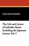 Lafcadio Hearn - Life and Letters of Lafcadio Hearn Including the Japanese Letters,