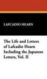 Lafcadio Hearn - Life and Letters of Lafcadio Hearn Including the Japanese Letters,