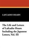 Lafcadio Hearn - Life and Letters of Lafcadio Hearn Including the Japanese Letters,